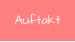 Auftakt