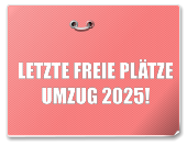 LETZTE FREIE PLTZE UMZUG 2025!